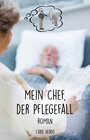 Buchcover Mein Chef, der Pflegefall