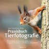 Buchcover Praxisbuch Tierfotografie