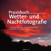 Buchcover Praxisbuch Wetter- und Nachtfotografie