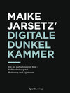 Buchcover Maike Jarsetz' digitale Dunkelkammer