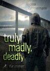 Buchcover truly, madly, deadly - für immer