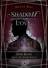 Buchcover Shadow Love - Der Kuss der Dunkelheit