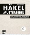 Buchcover Die Häkelmusterbibel – Über 200 effektvolle Muster häkeln