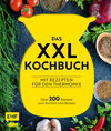 Buchcover Das XXL-Kochbuch mit Rezepten für den Thermomix – Über 200 Rezepte zum Kochen und Backen