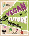 Buchcover Vegan for Future – 111 Rezepte & gute Gründe, keine tierischen Produkte zu essen
