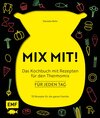 Buchcover MIX MIT! Das Kochbuch mit Rezepten für den Thermomix – für jeden Tag