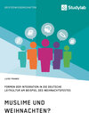 Buchcover Muslime und Weihnachten? Formen der Integration in die deutsche Leitkultur am Beispiel des Weihnachtsfestes
