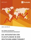 Buchcover Die Integration von Flüchtlingen in den deutschen Arbeitsmarkt. Wie können Unternehmen Integrationsbarrieren überwinden?