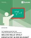 Buchcover Welche Rolle spielt Kreativität in der Bildung? Das Spannungsverhältnis von Problemlösekompetenz und Kreativität