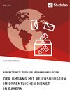 Buchcover Der Umgang mit Reichsbürgern im öffentlichen Dienst in Bayern. Kontaktpunkte, Probleme und Handlungslücken