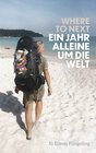 Buchcover Where to Next. Ein Jahr alleine um die Welt