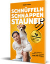 Buchcover Schnüffeln, Schnappen, Staunen