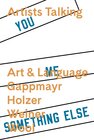 Buchcover Artists Talking: Art and Language Gappmayr Holzer Weiner Wool