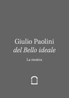 Buchcover Giulio Paolini. Del Bello Ideale. Nella Vita (2 vols.) I: La Mostra II. Nella Vita