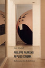 Buchcover Philippe Parreno: Applied Cinema. Reframing the Exhibition