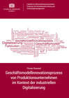 Buchcover Geschäftsmodellinnovationsprozess von Produktionsunternehmen im Kontext der industriellen Digitalisierung