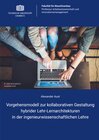 Buchcover Vorgehensmodell zur kollaborativen Gestaltung hybrider Lehr-Lernarchitekturen in der ingenieurwissenschaftlichen Lehre