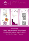 Buchcover Efficient High-Dimensional Approximation: ANOVA Decomposition Meets Wavelets and Random Fourier Features