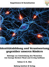 Buchcover Identitätsentwicklung und Verantwortung gegenüber unseren Kindern