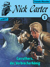 Buchcover Nick Carter 001: Carruthers, der Verbrecherkönig
