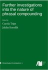 Buchcover Further investigations into the nature of phrasal compounding