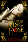 Buchcover Dying Rose – Rosalia & The Beast