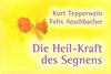 Buchcover Die Heil-Kraft des Segnens