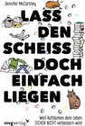 Buchcover Lass den Scheiß doch einfach liegen