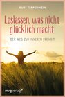 Buchcover Loslassen, was nicht glücklich macht