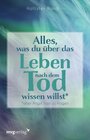 Buchcover Alles, was du über das Leben nach dem Tod wissen willst