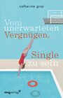 Buchcover Vom unerwarteten Vergnügen, Single zu sein