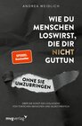 Buchcover Wie du Menschen loswirst, die dir nicht guttun, ohne sie umzubringen