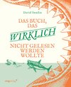 Buchcover Das Buch, das wirklich nicht gelesen werden wollte