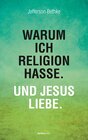 Buchcover Warum ich Religion hasse. Und Jesus liebe.