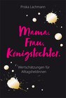 Buchcover Mama. Frau. Königstochter.