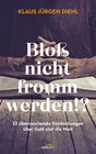 Buchcover Bloß nicht fromm werden!?