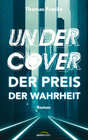 Buchcover Undercover - der Preis der Wahrheit