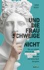 Buchcover Und die Frau schweige (nicht)