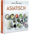 Buchcover Asiatisch - Die Step-by-Step-Küche