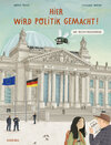 Buchcover Hier wird Politik gemacht! - Das Reichstagsgebäude