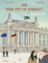 Buchcover Hier wird Politik gemacht! – Das Reichstagsgebäude