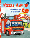 Buchcover Wasser marsch! Einsatz für die Feuerwehr