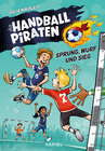 Buchcover Die Handball-Piraten (Band 1) – Sprung, Wurf und Sieg