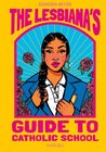 Buchcover The Lesbiana's Guide to Catholic School