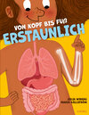 Buchcover Von Kopf bis Fuß erstaunlich – Spannende Fakten über deinen Körper