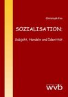Buchcover SOZIALISATION: Subjekt, Handeln und Identität