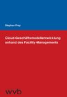 Buchcover Cloud-Geschäftsmodellentwicklung anhand des Facility-Managements