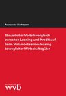 Buchcover Steuerlicher Vorteilsvergleich zwischen Leasing und Kreditkauf beim Vollamortisationsleasing beweglicher Wirtschaftsgüter