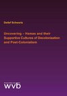 Buchcover Uncovering – Hamas and their Supportive Cultures of Decolonization and Post-Colonialism