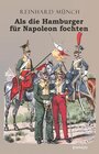 Buchcover Als die Hamburger FÜR Napoleon fochten